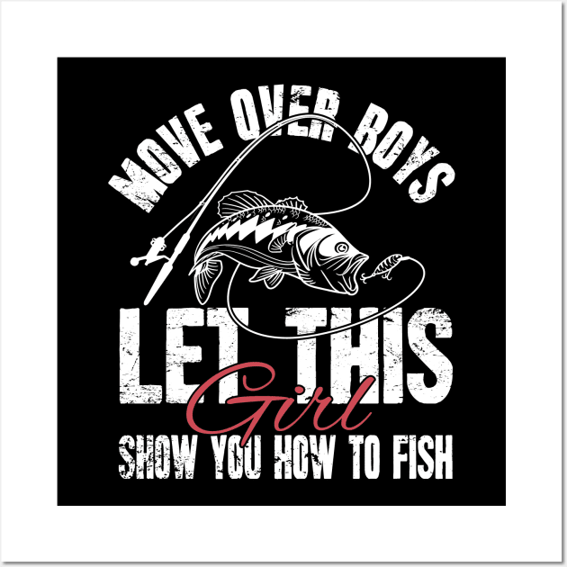 Move over boys let this girl show you how to fish Wall Art by captainmood